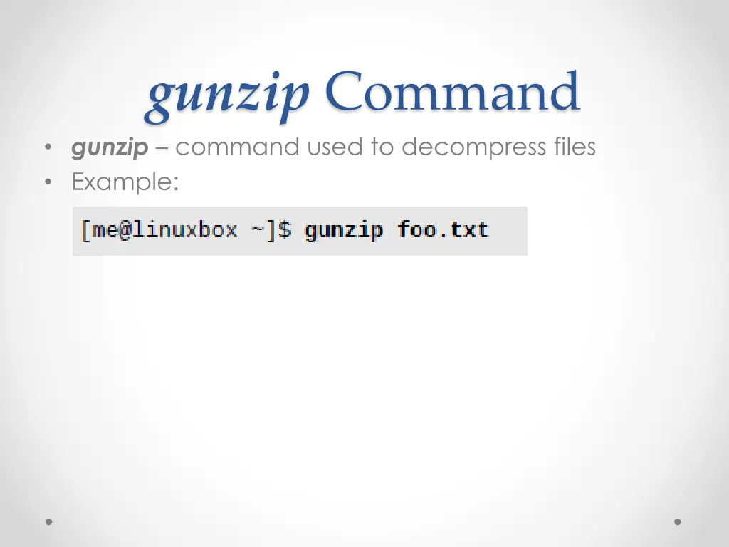 gunzip command gunzip command used to decompress