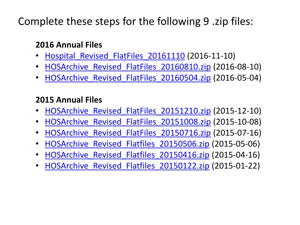 complete these steps for the following 9 zip files