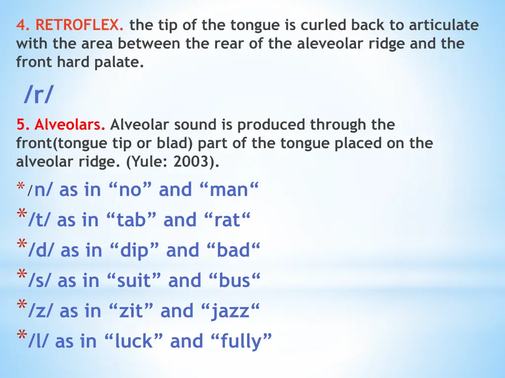 4 retroflex the tip of the tongue is curled back