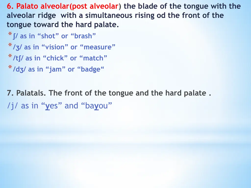 6 palato alveolar post alveolar the blade