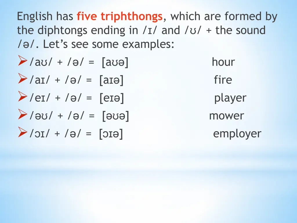 english has five triphthongs which are formed