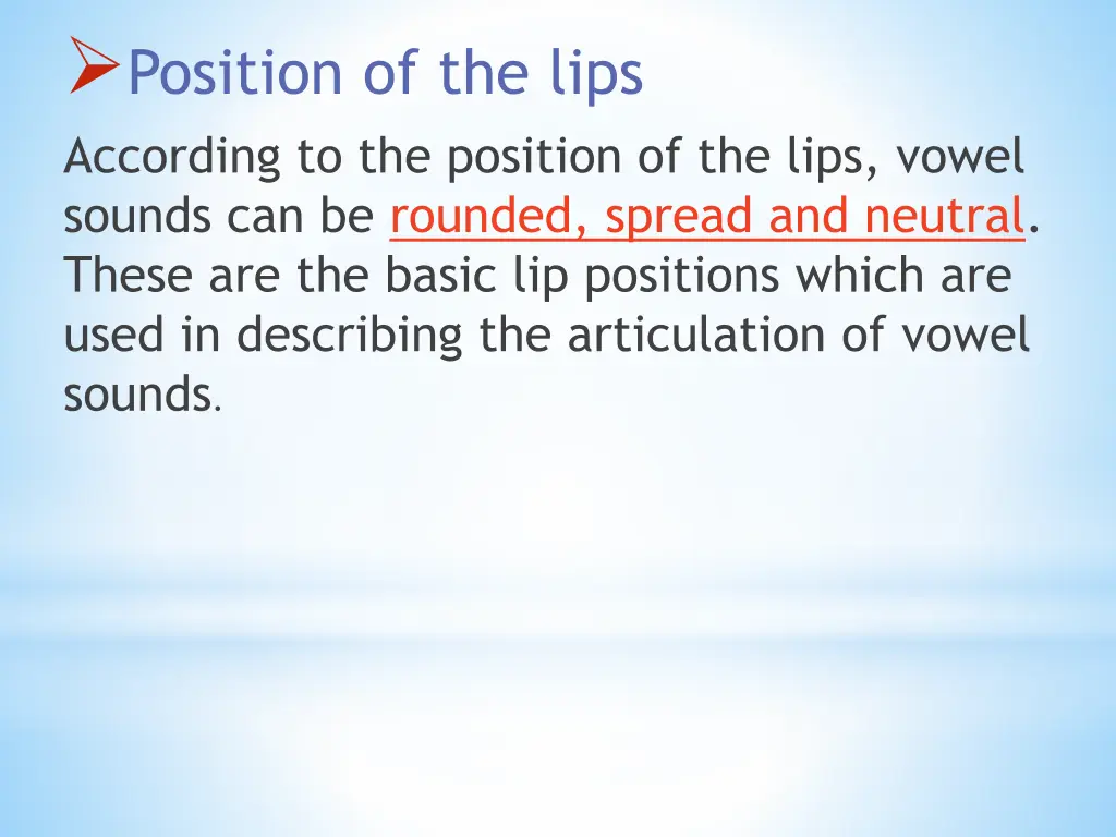 position of the lips according to the position