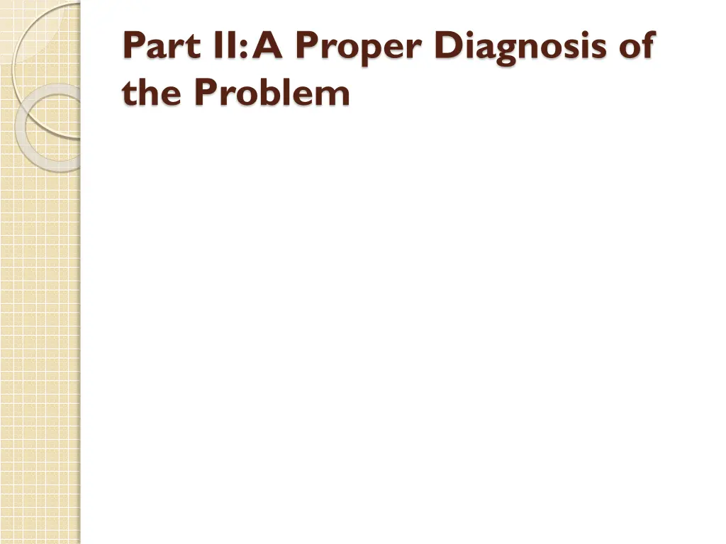 part ii a proper diagnosis of the problem