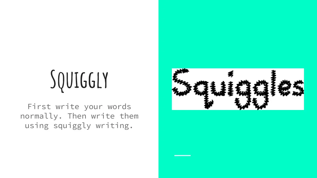 squiggly