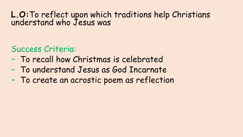 l o to reflect upon which traditions help