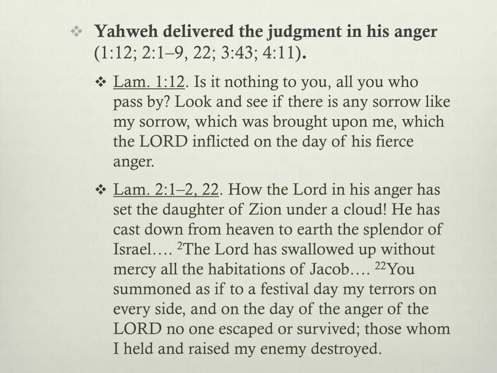 yahweh delivered the judgment in his anger