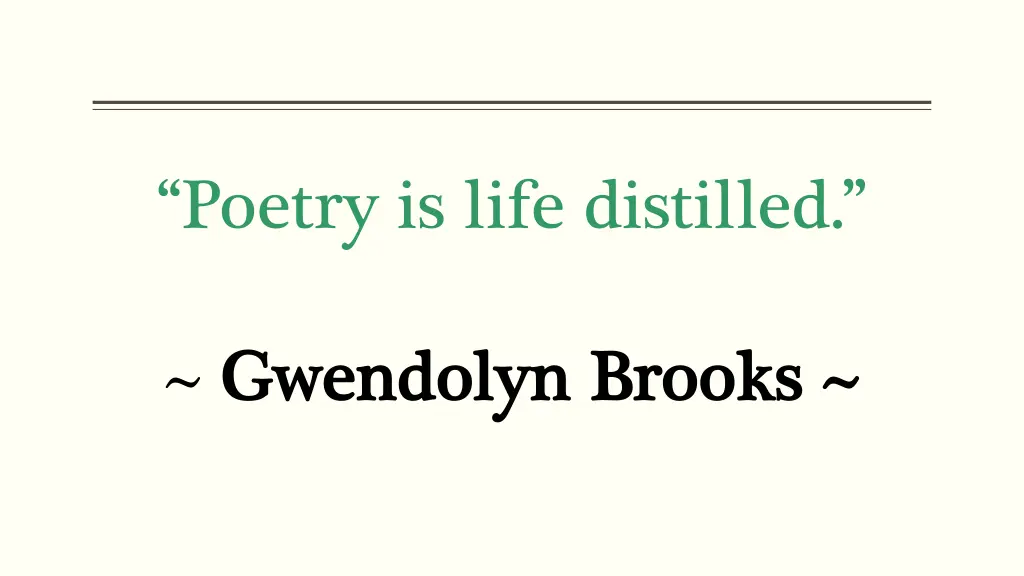 poetry is life distilled