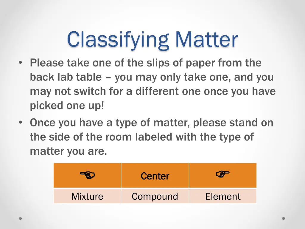 classifying matter please take one of the slips