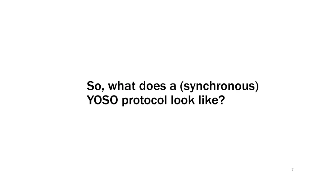 so what does a synchronous yoso protocol look like