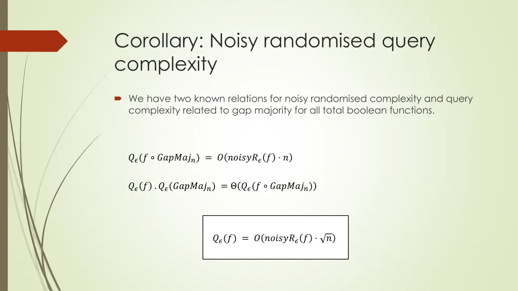 corollary noisy randomised query complexity