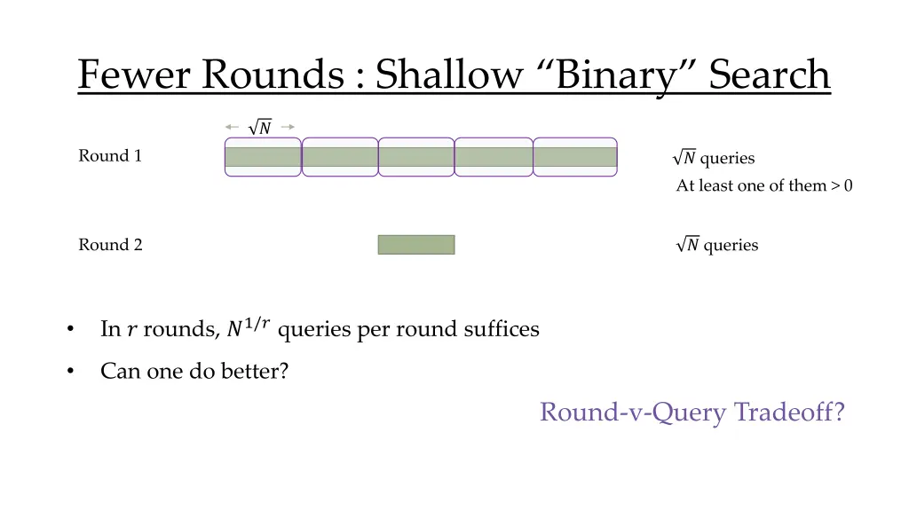 fewer rounds shallow binary search