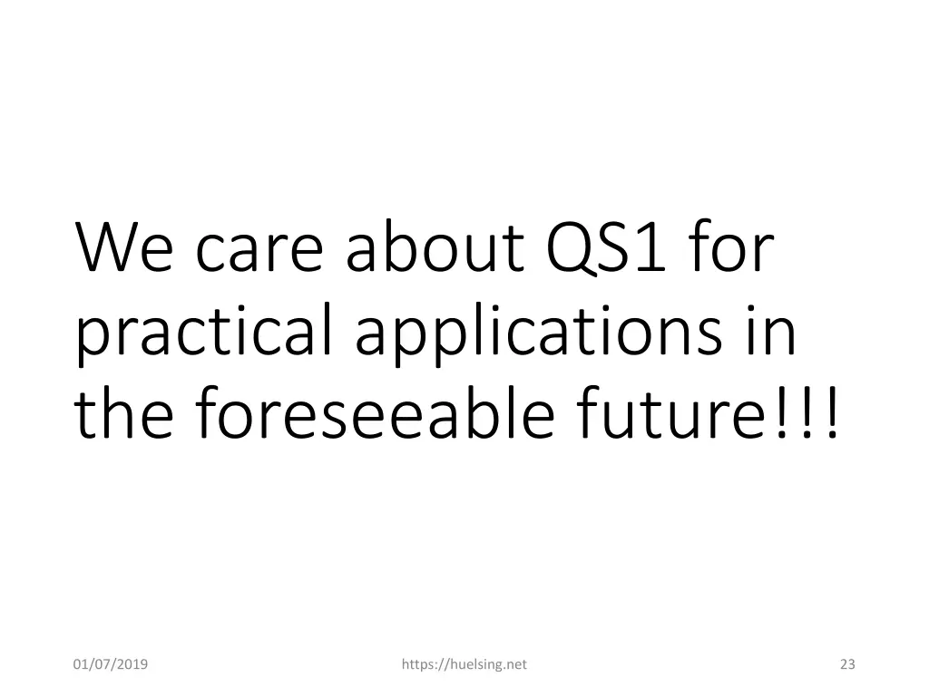 we care about qs1 for practical applications