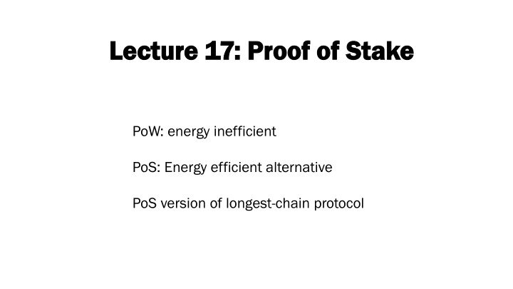 lecture 17 proof of stake lecture 17 proof