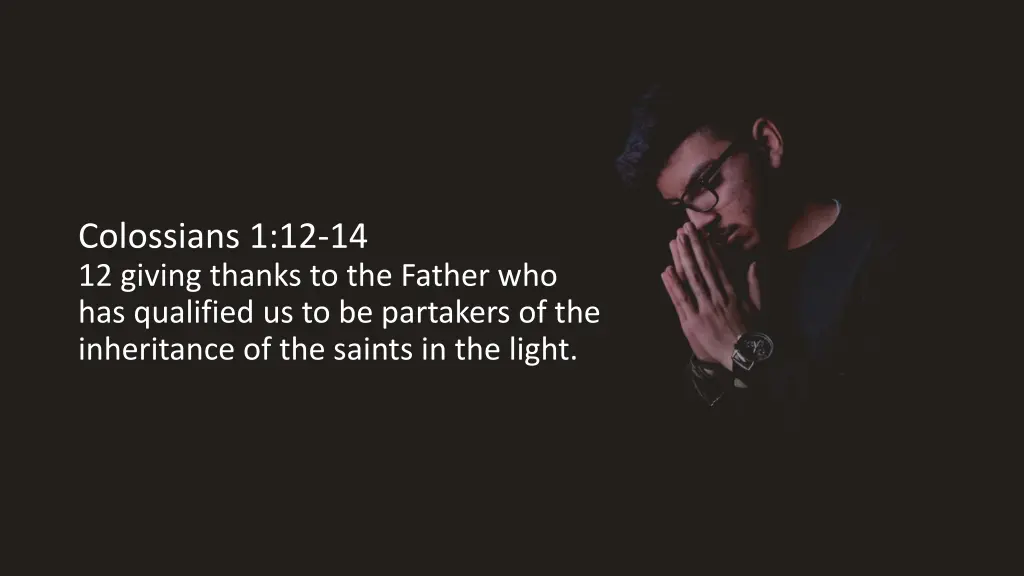 colossians 1 12 14 12 giving thanks to the father