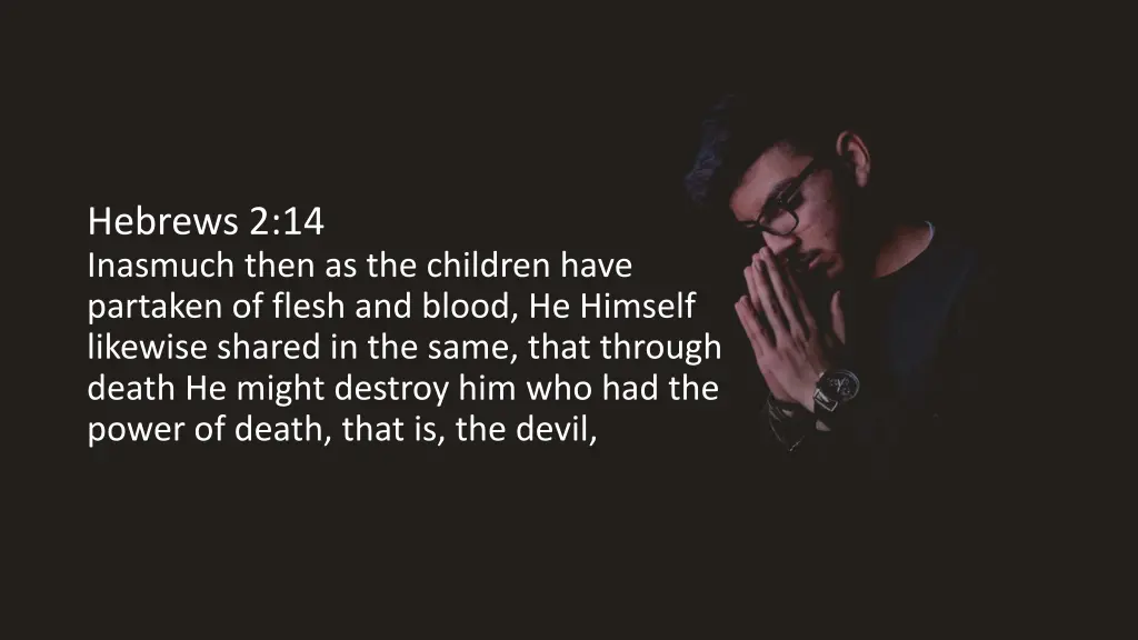 hebrews 2 14 inasmuch then as the children have