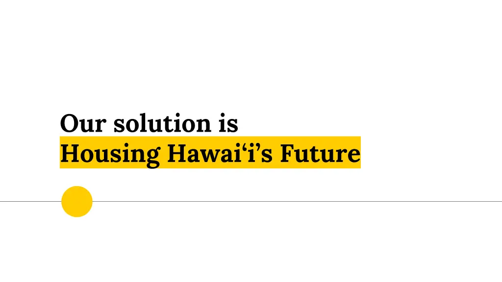 our solution is housing hawai i s future