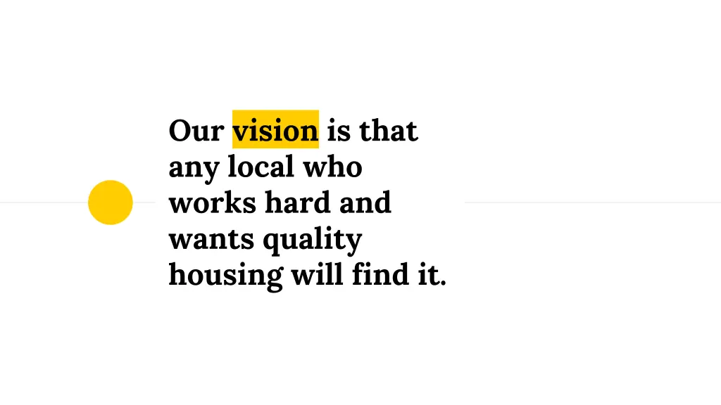 our vision is that any local who works hard