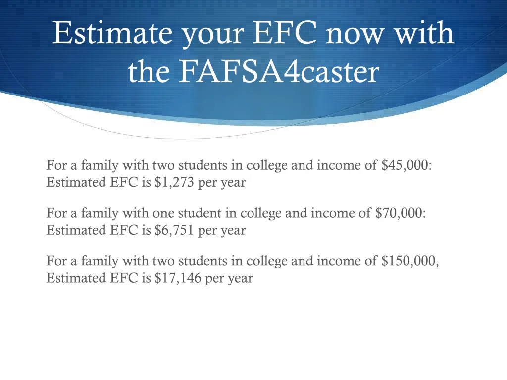 estimate your efc now with the fafsa4caster 1