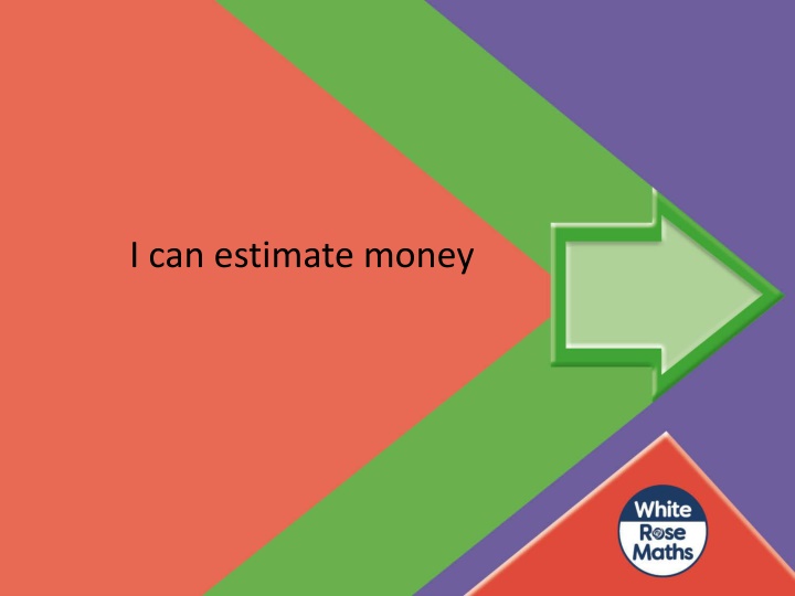 i can estimate money