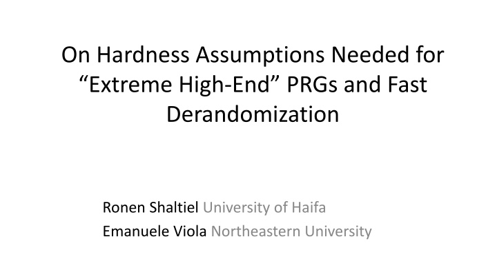 on hardness assumptions needed for extreme high