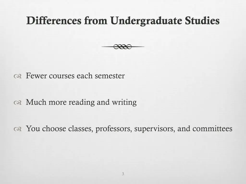 differences from undergraduate studies