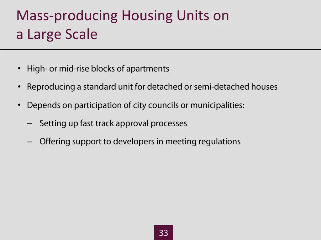 mass producing housing units on a large scale