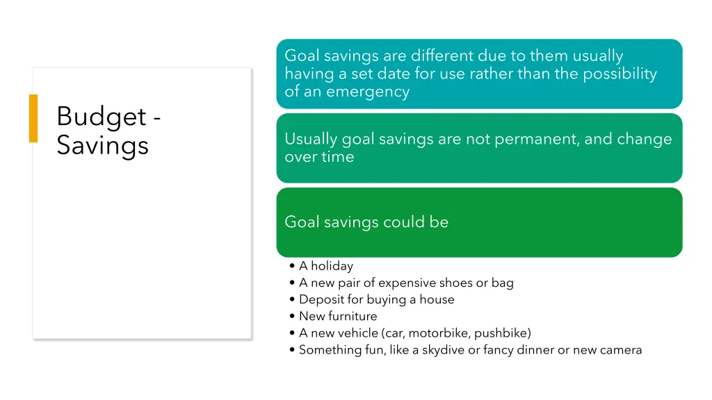 goal savings are different due to them usually