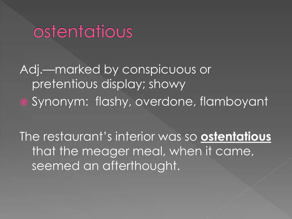 ostentatious