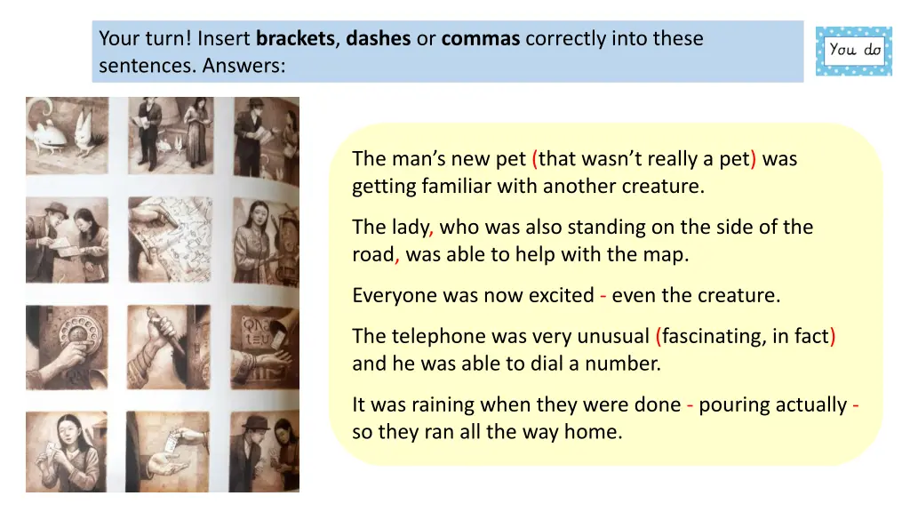 your turn insert brackets dashes or commas 1