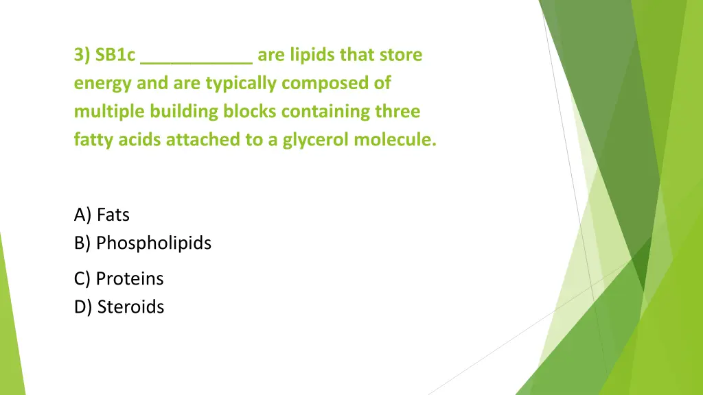 3 sb1c are lipids that store energy