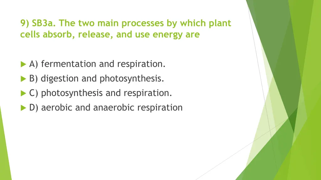 9 sb3a the two main processes by which plant