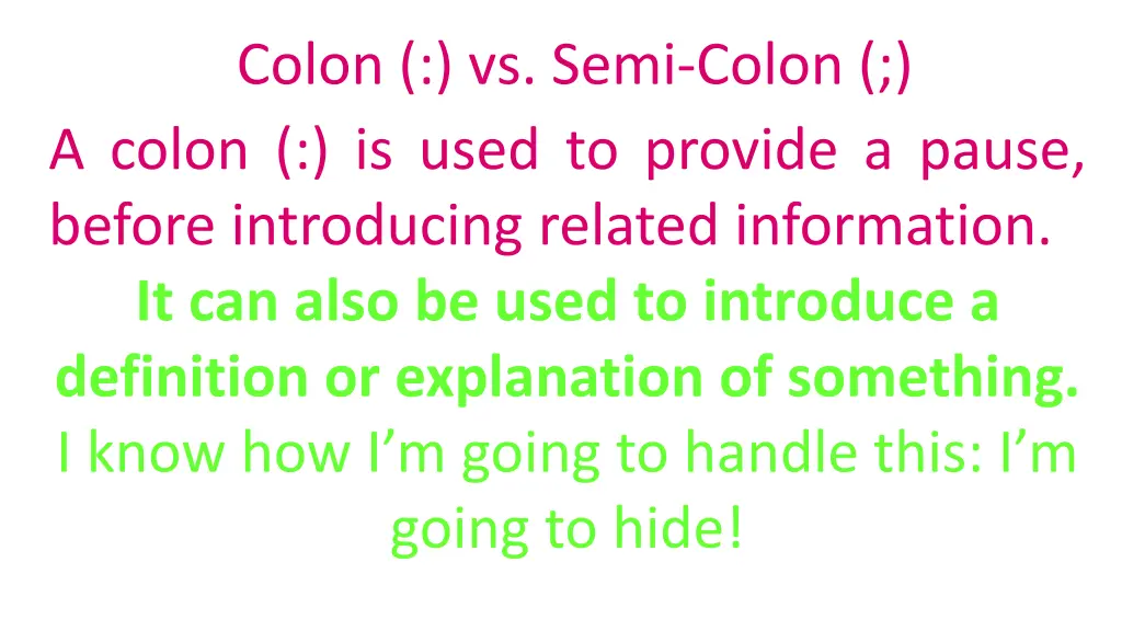 colon vs semi colon a colon is used to provide 1