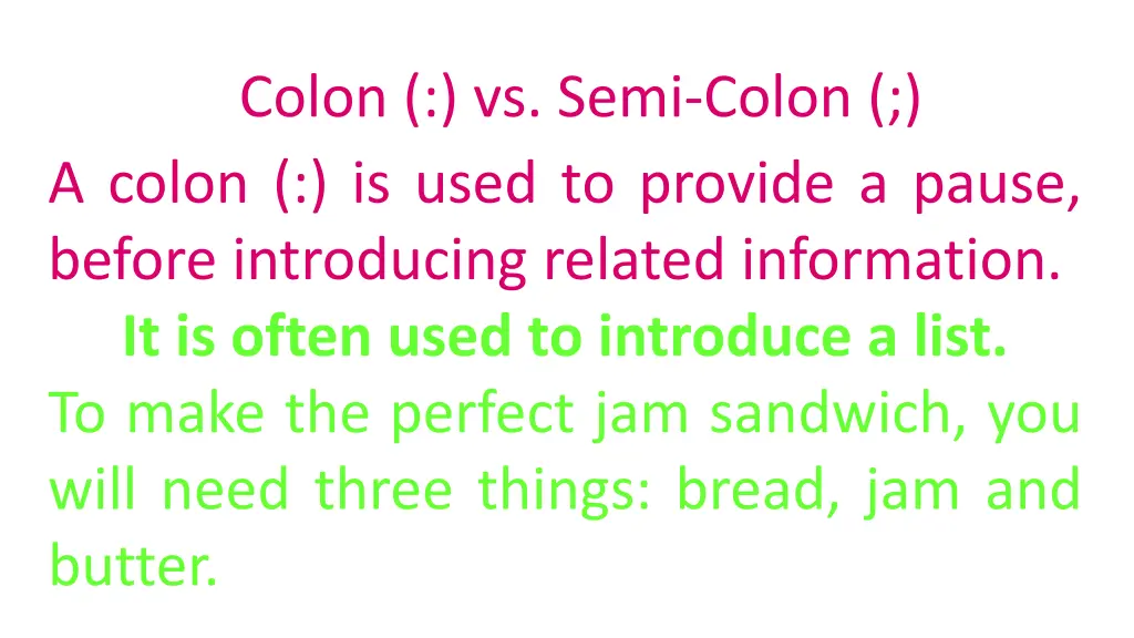 colon vs semi colon a colon is used to provide