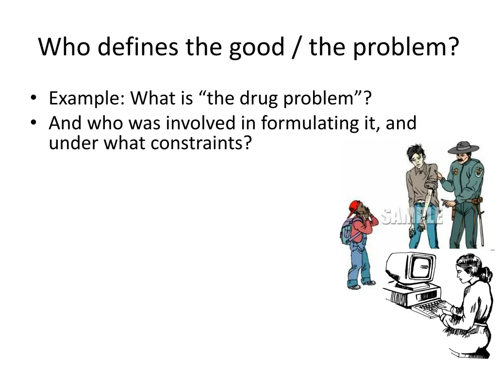 who defines the good the problem