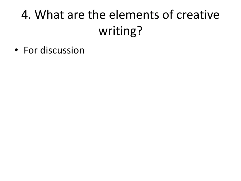 4 what are the elements of creative writing