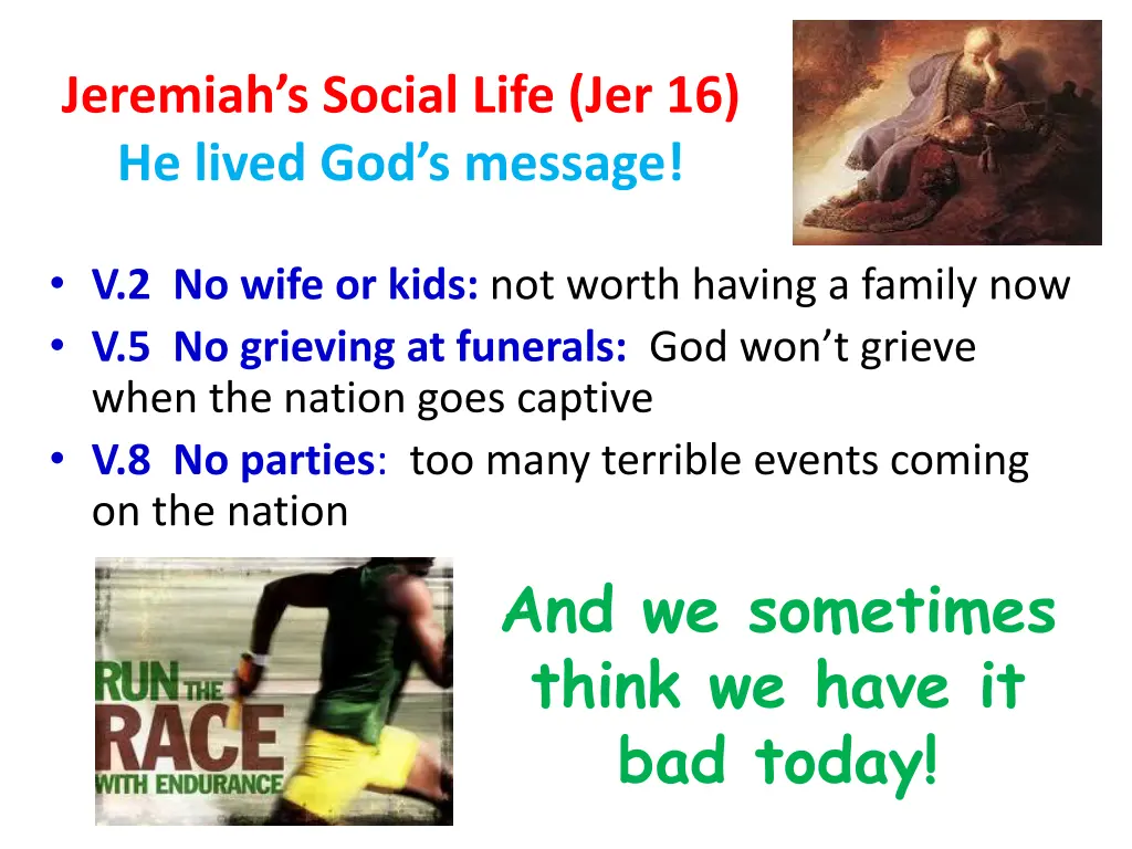 jeremiah s social life jer 16 he lived