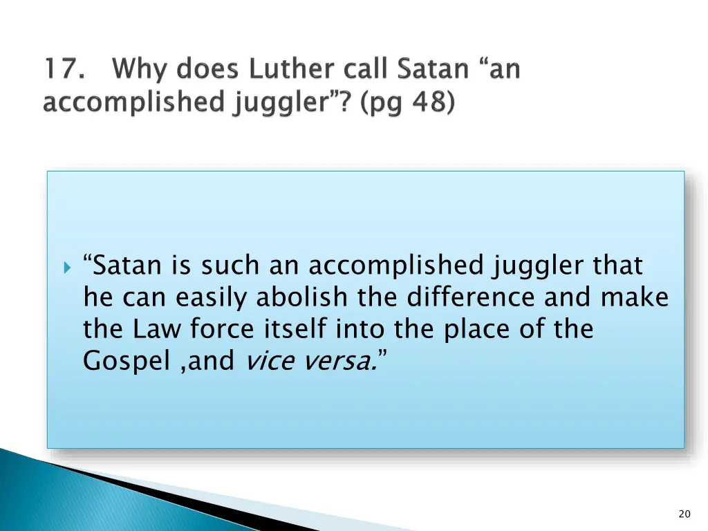 satan is such an accomplished juggler that