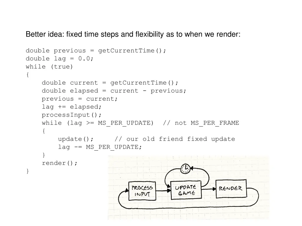 better idea fixed time steps and flexibility