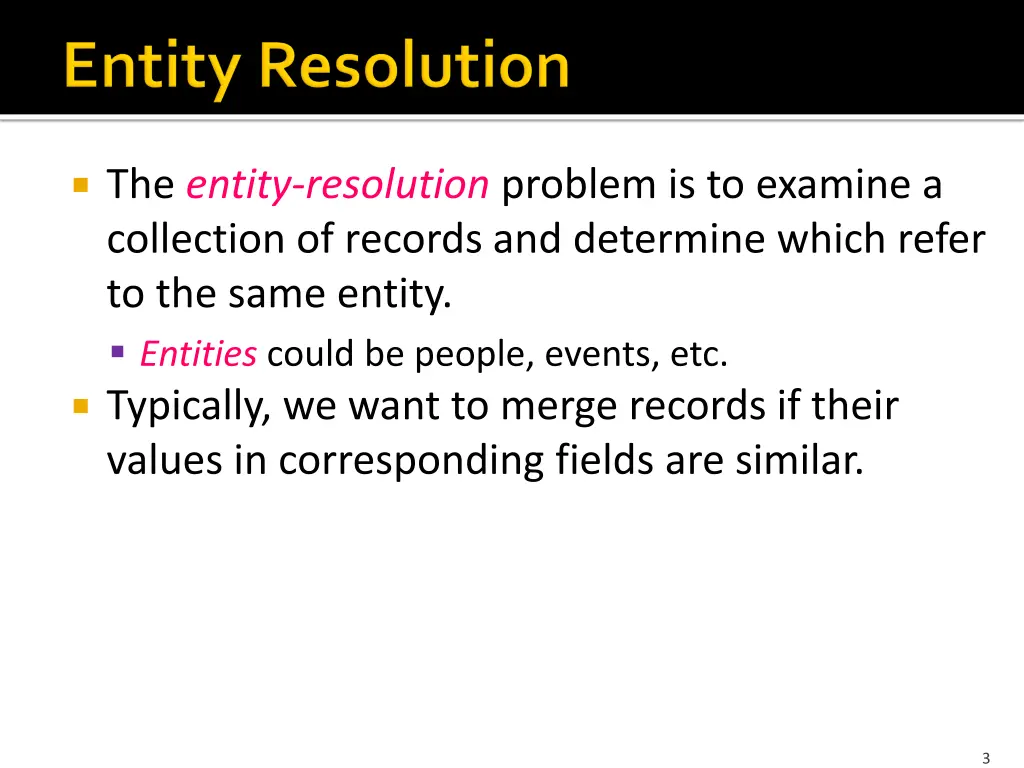 the entity resolution problem is to examine