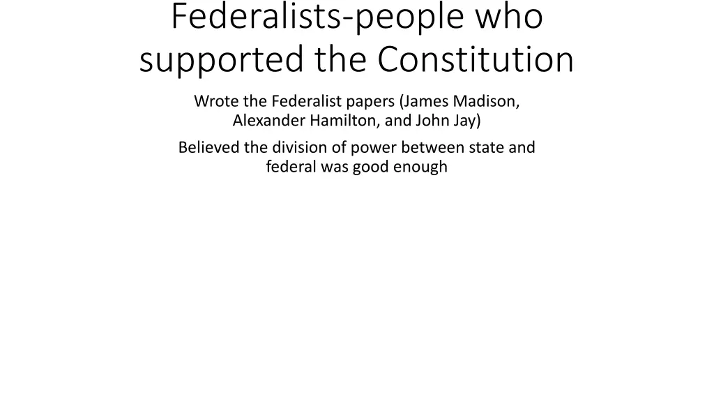 federalists people who supported the constitution