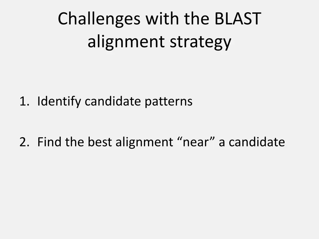 challenges with the blast alignment strategy