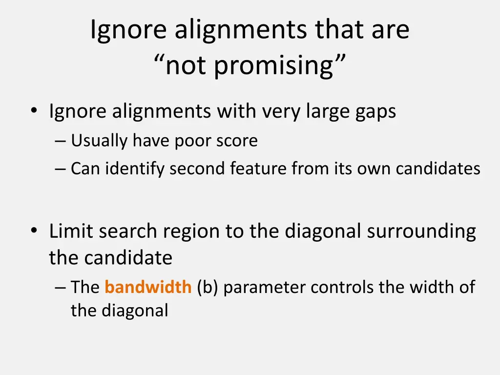 ignore alignments that are not promising