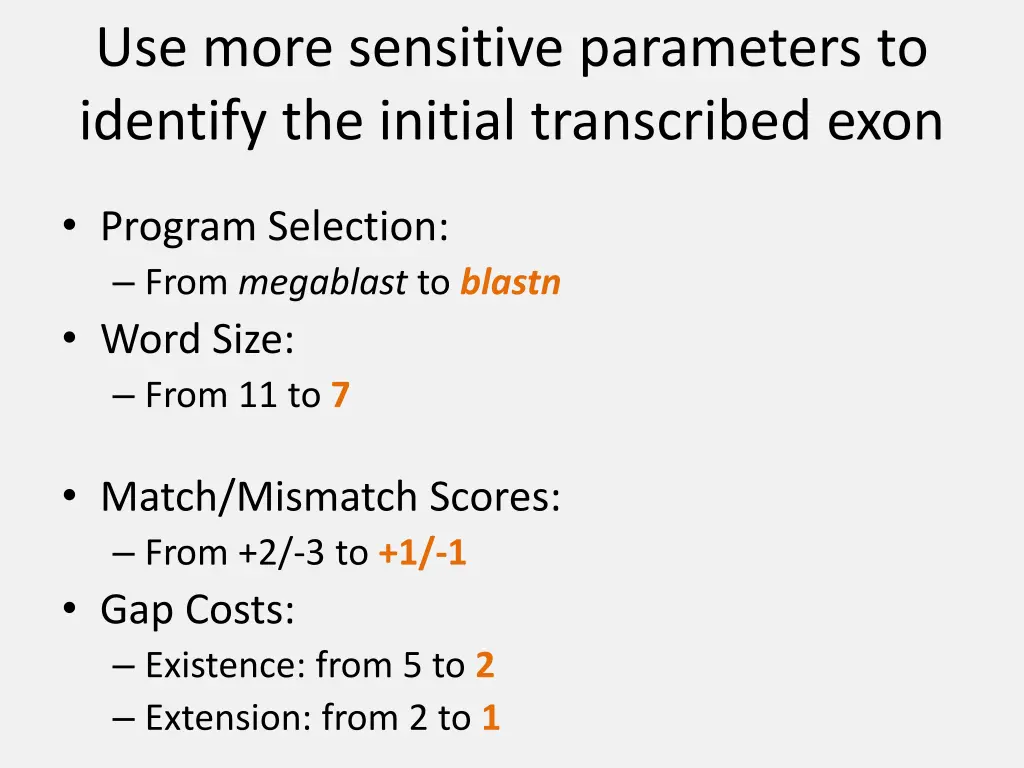 use more sensitive parameters to identify