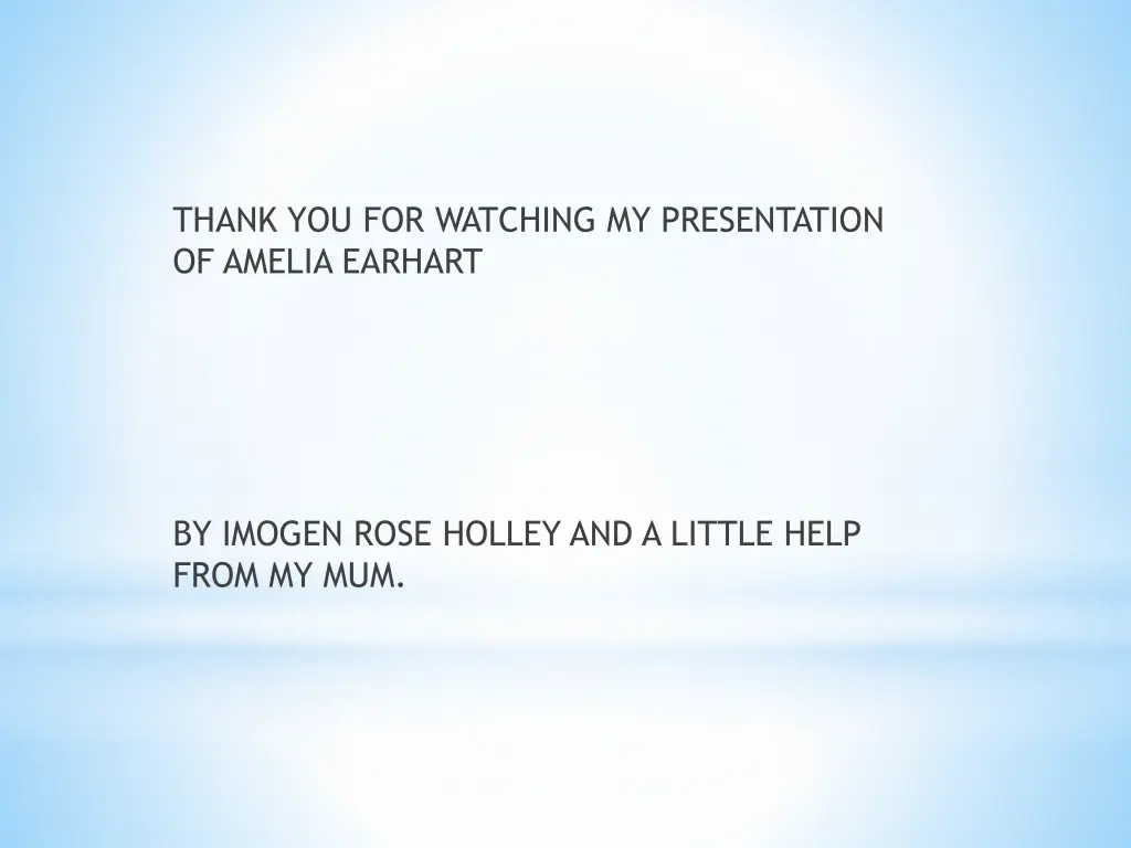 thank you for watching my presentation of amelia