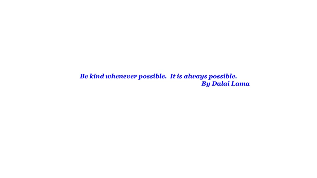 be kind whenever possible it is always possible