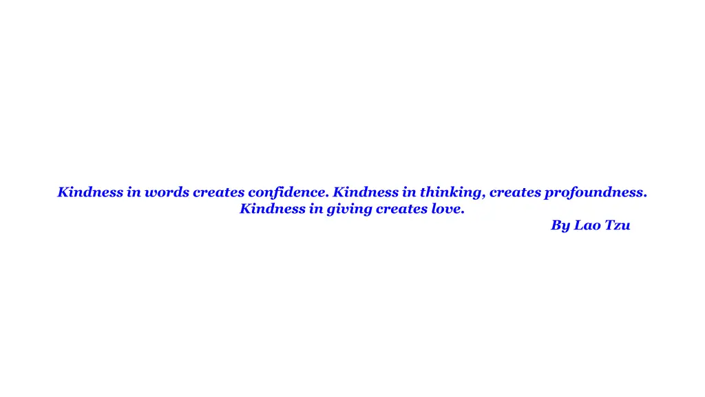 kindness in words creates confidence kindness