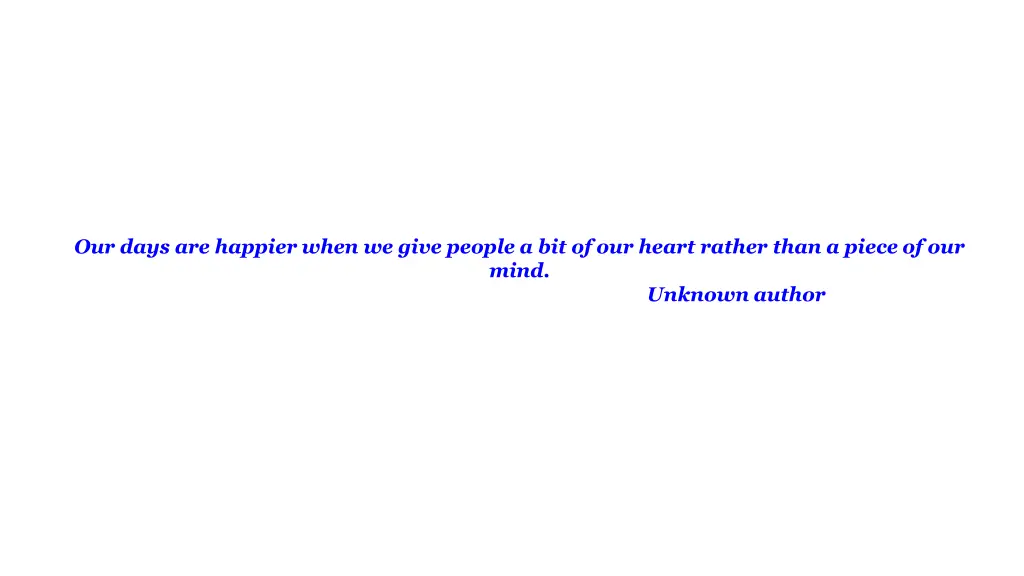 our days are happier when we give people