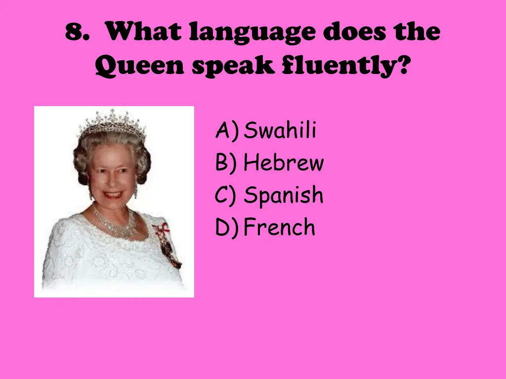 8 what language does the queen speak fluently 1