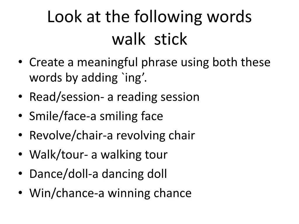 look at the following words walk stick create