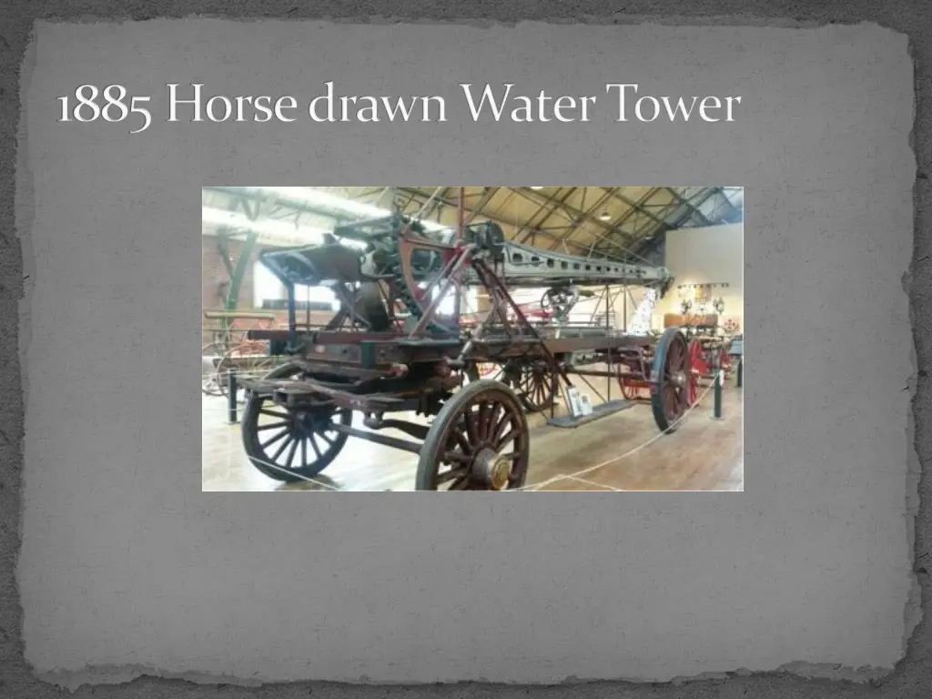 1885 horse drawn water tower